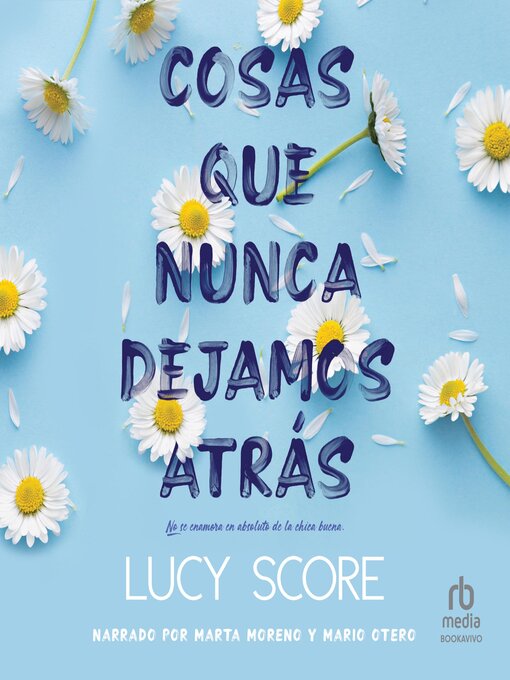 Title details for Cosas que nunca dejamos atrás  by Lucy Score - Available